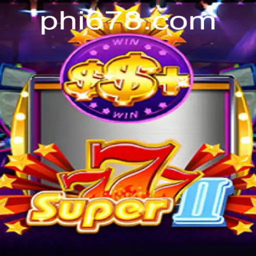 Discovering Super777II: A Modern Gaming Experience with PH678.COM